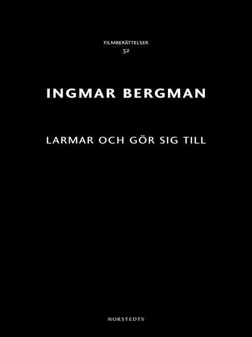 Titeldetaljer för Larmar och gör sig till av Ingmar Bergman - Tillgänglig